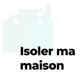 Isoler ma maison